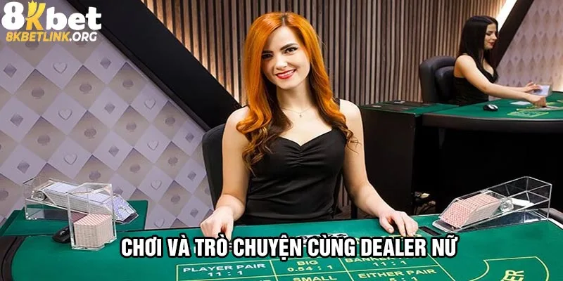 Tham gia cùng dealer nữ xinh gái