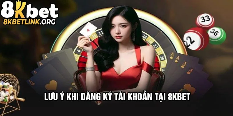 Những điều cần biết khi đăng ký 8kbet
