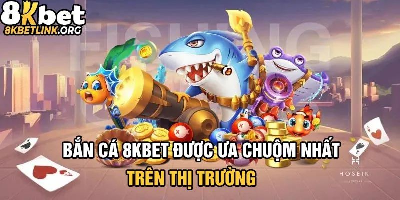 Tổng quan sảnh bắn cá 8kbet