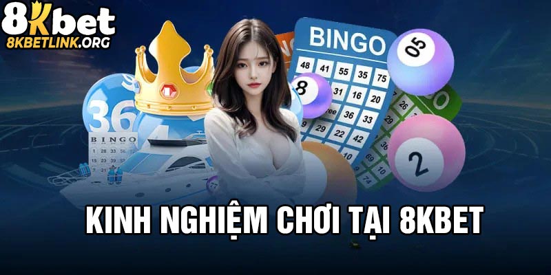 Kinh nghiệm chơi xổ số 8kbet